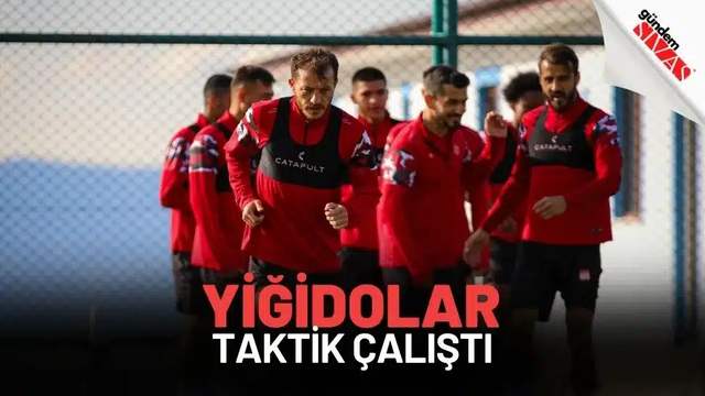 Yiğidolar Taktik Çalıştı