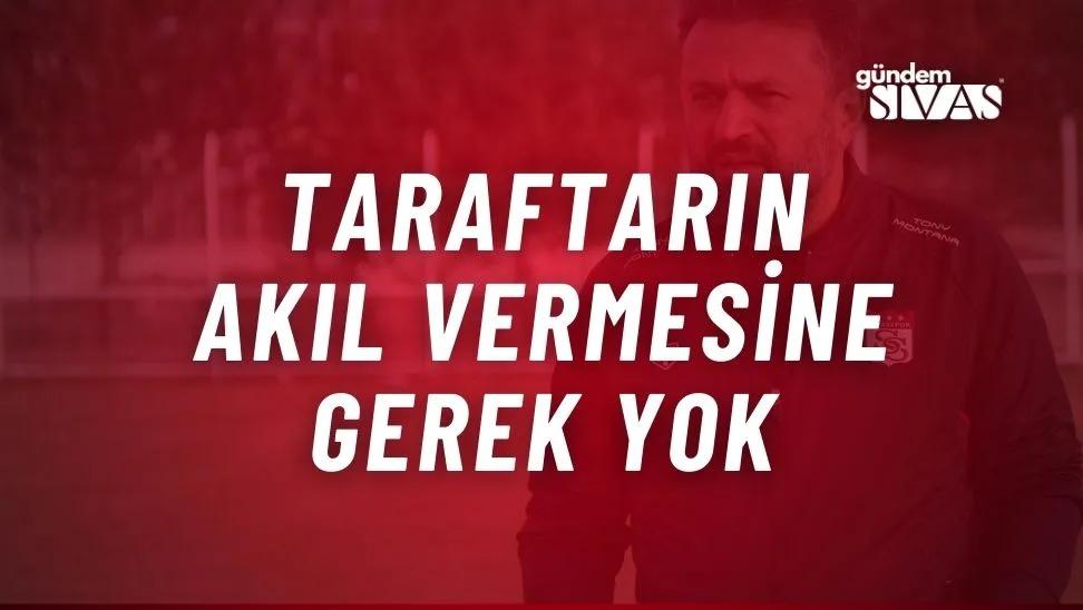 Uygun: "Taraftarın Akıl Vermesine Gerek Yok"