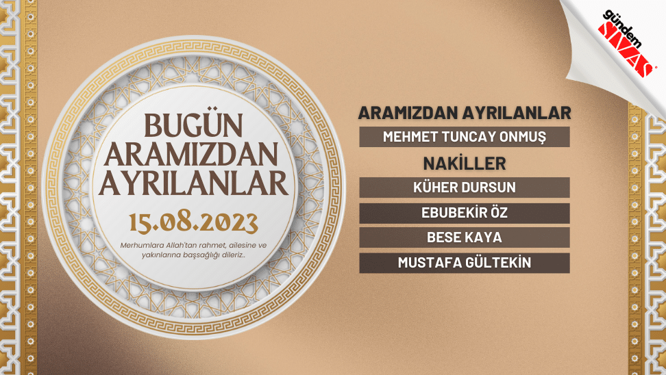 15.08.2023 Sivas Vefat Edenler