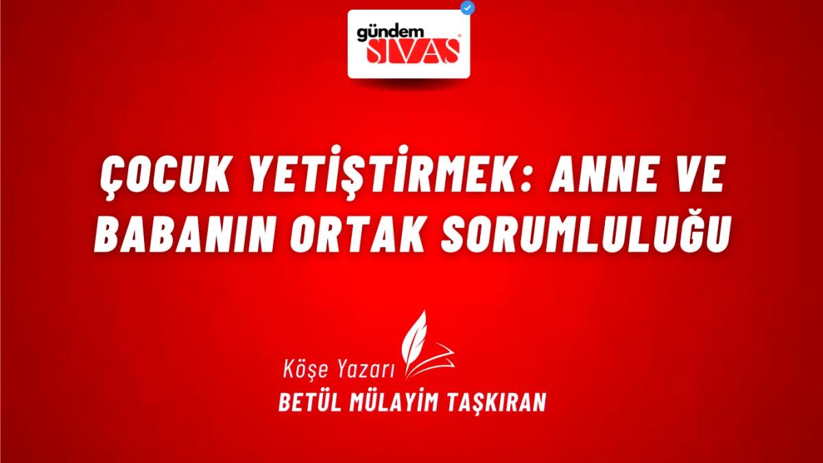 Çocuk Yetiştirmek: Anne ve Babanın Ortak Sorumluluğu