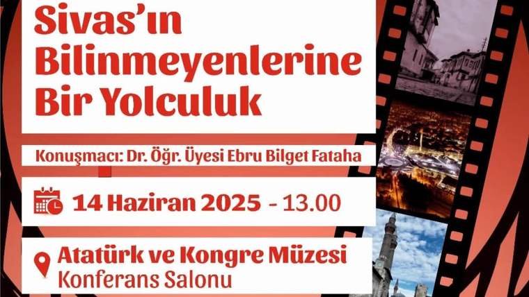 Sivas'ta bir konferans duyurusu, tarih ve kültür temalı görsellerle süslenmiş.