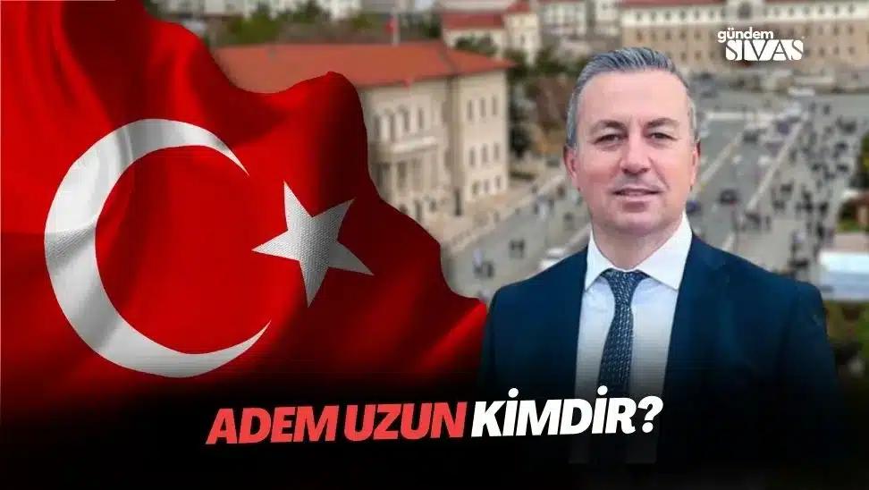 Adem Uzun Kimdir?