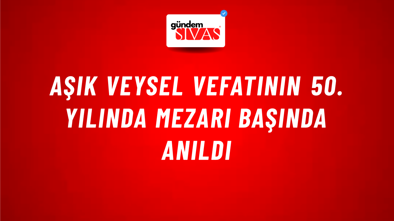 Aşık Veysel Vefatının 50. Yılında Mezarı Başında Anıldı