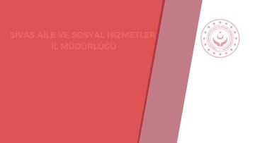 Sivas Aile ve Sosyal Hizmetler Müdürlüğü'nden Haftalık Bilgilendirme