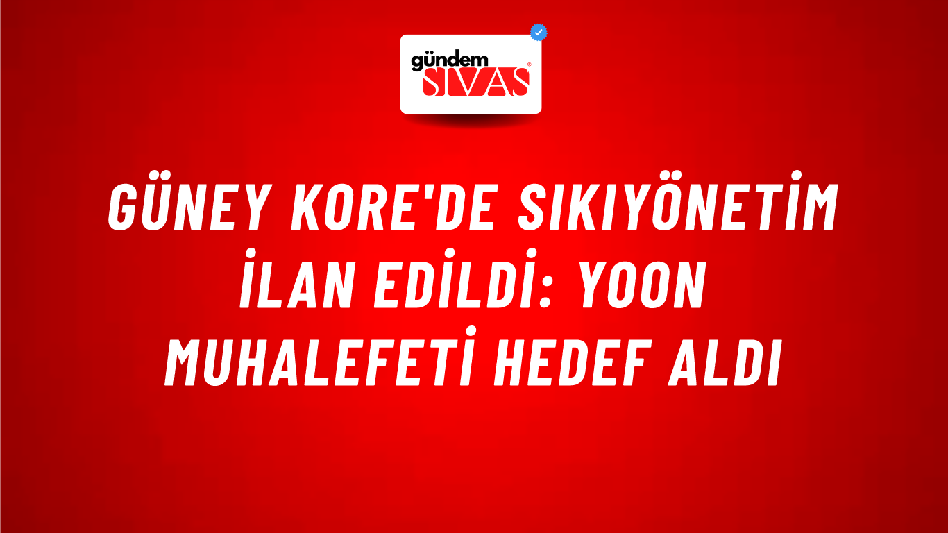 Güney Kore'de sıkıyönetim ilan edildi: Yoon muhalefeti hedef aldı