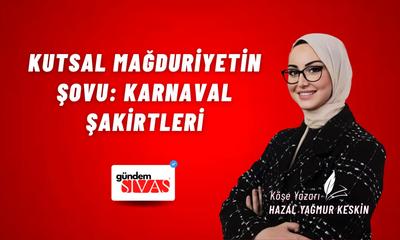Kutsal Mağduriyetin Şovu: Karnaval Şakirtleri