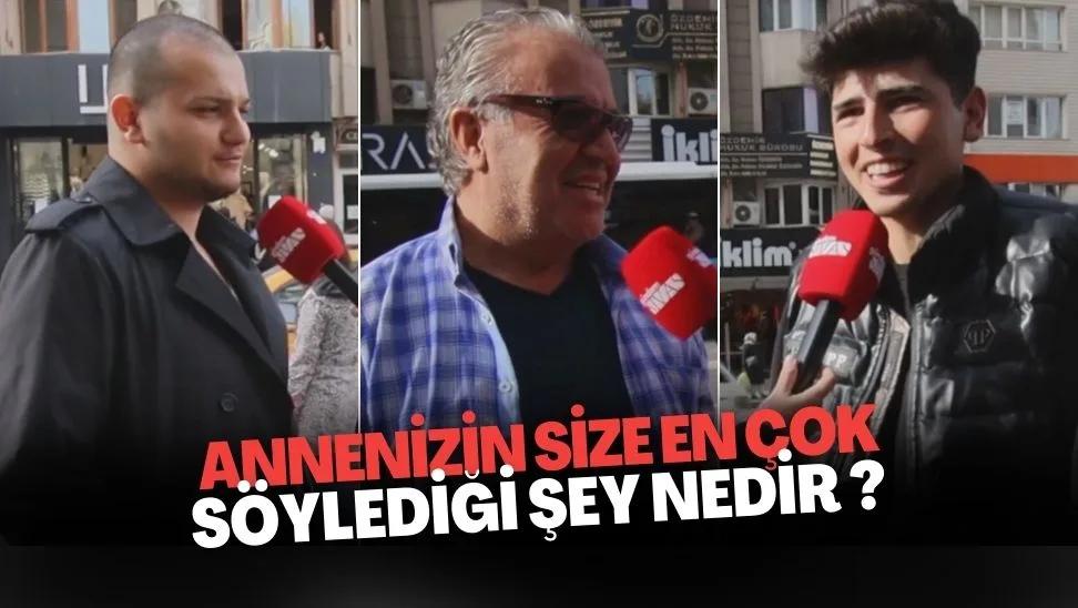 Annenizin Size En Çok Söylediği Şey Nedir ?