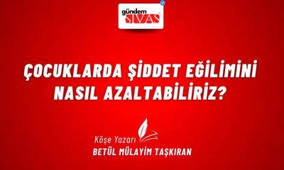 Çocuklarda Şiddet Eğilimini Nasıl Azaltabiliriz?