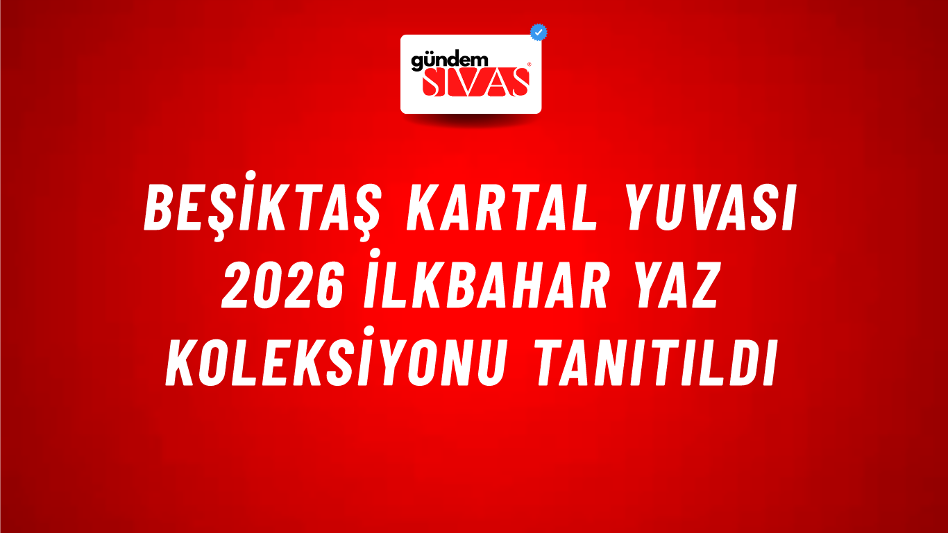 Beşiktaş Kartal Yuvası 2026 İlkbahar Yaz Koleksiyonu Tanıtıldı
