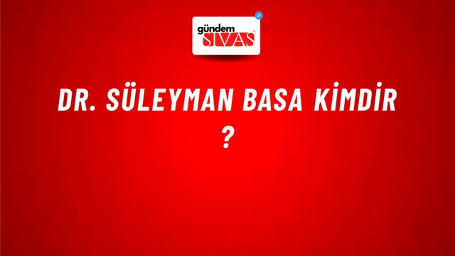 Dr. Süleyman Basa Kimdir ?