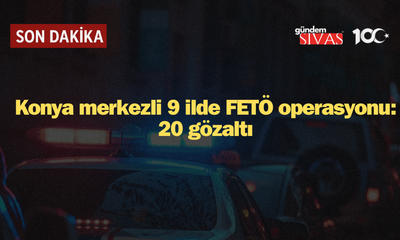 9 İlde FETÖ Operasyonu: 20 Gözaltı! Detaylar Ortaya Çıktı