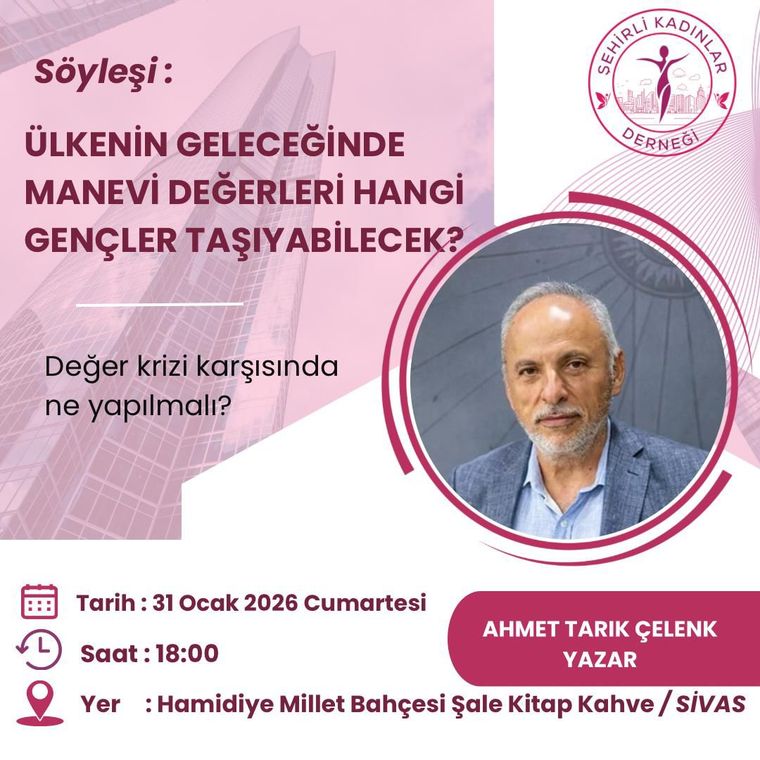 Değer Krizi Çağında Geleceği Kim Taşıyacak? Sivas’ta Gençlik ve Manevi Değerler Söyleşisi
