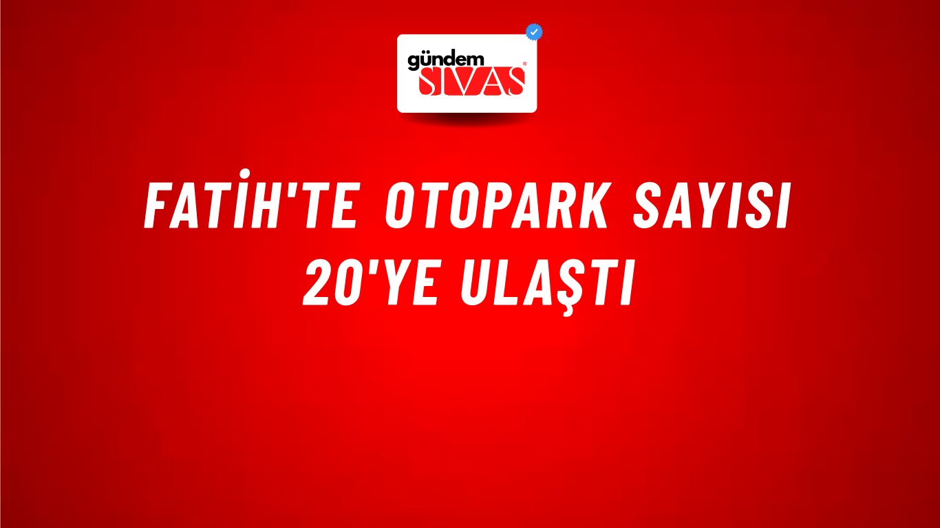 Fatih'te otopark sayısı 20'ye ulaştı