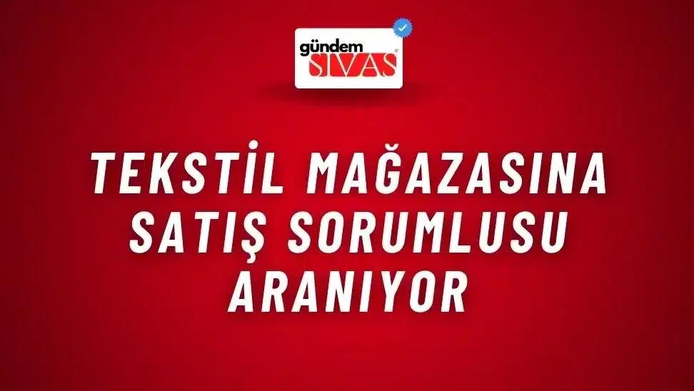 Tekstil Mağazasına Satış Sorumlusu Aranıyor