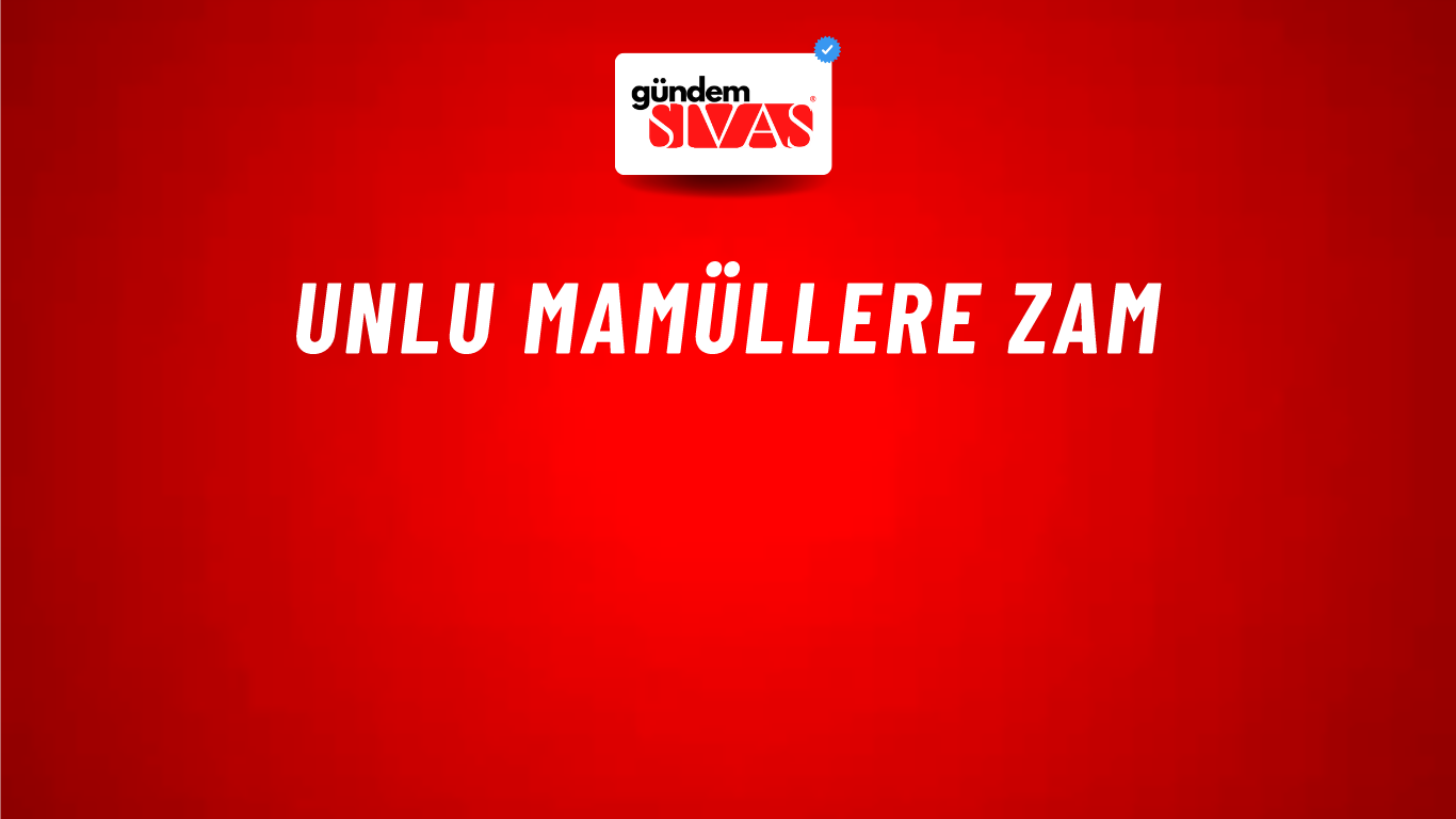 Unlu Mamüllere Zam