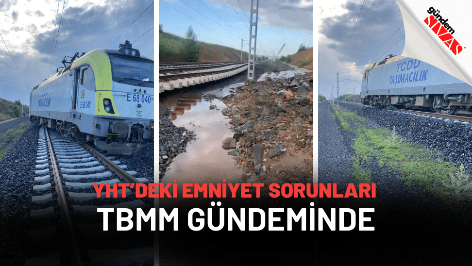 YHT’DEKİ EMNİYET SORUNLARI TBMM GÜNDEMİNDE