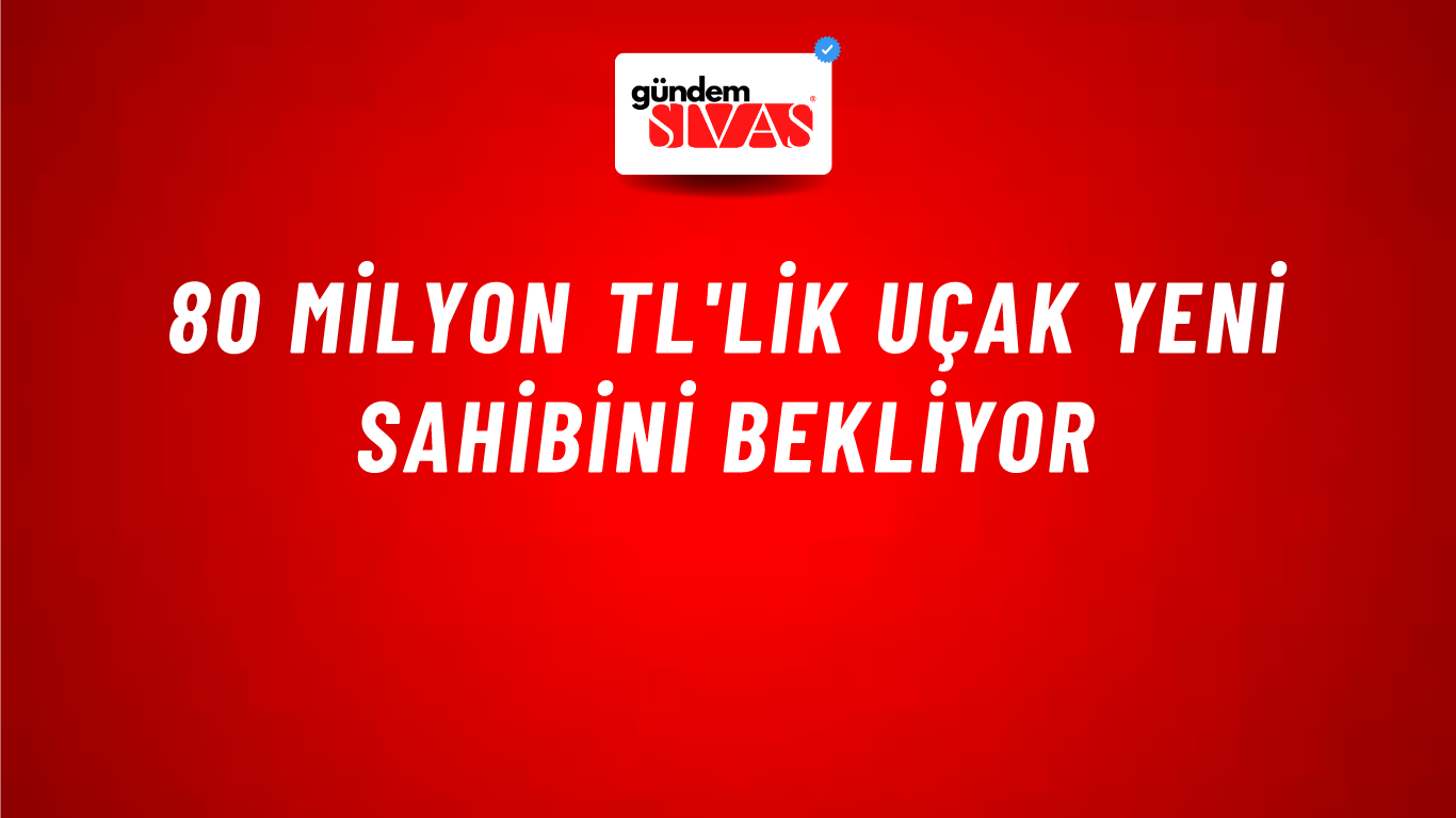 80 milyon TL'lik uçak yeni sahibini bekliyor