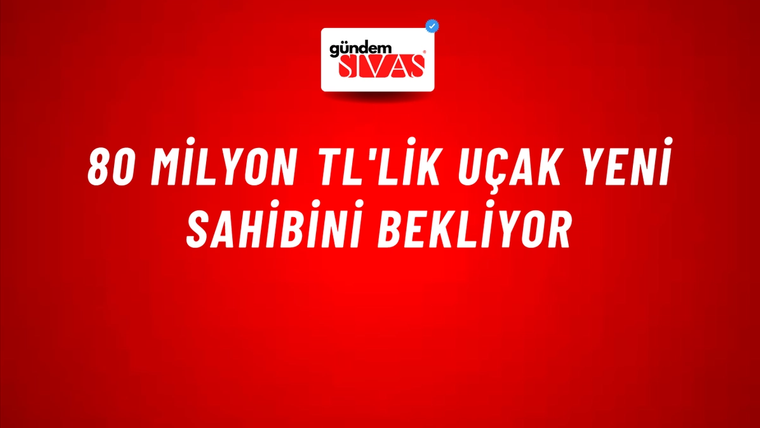 80 milyon TL'lik uçak yeni sahibini bekliyor