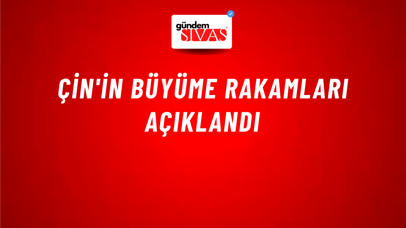 Çin'in büyüme rakamları açıklandı