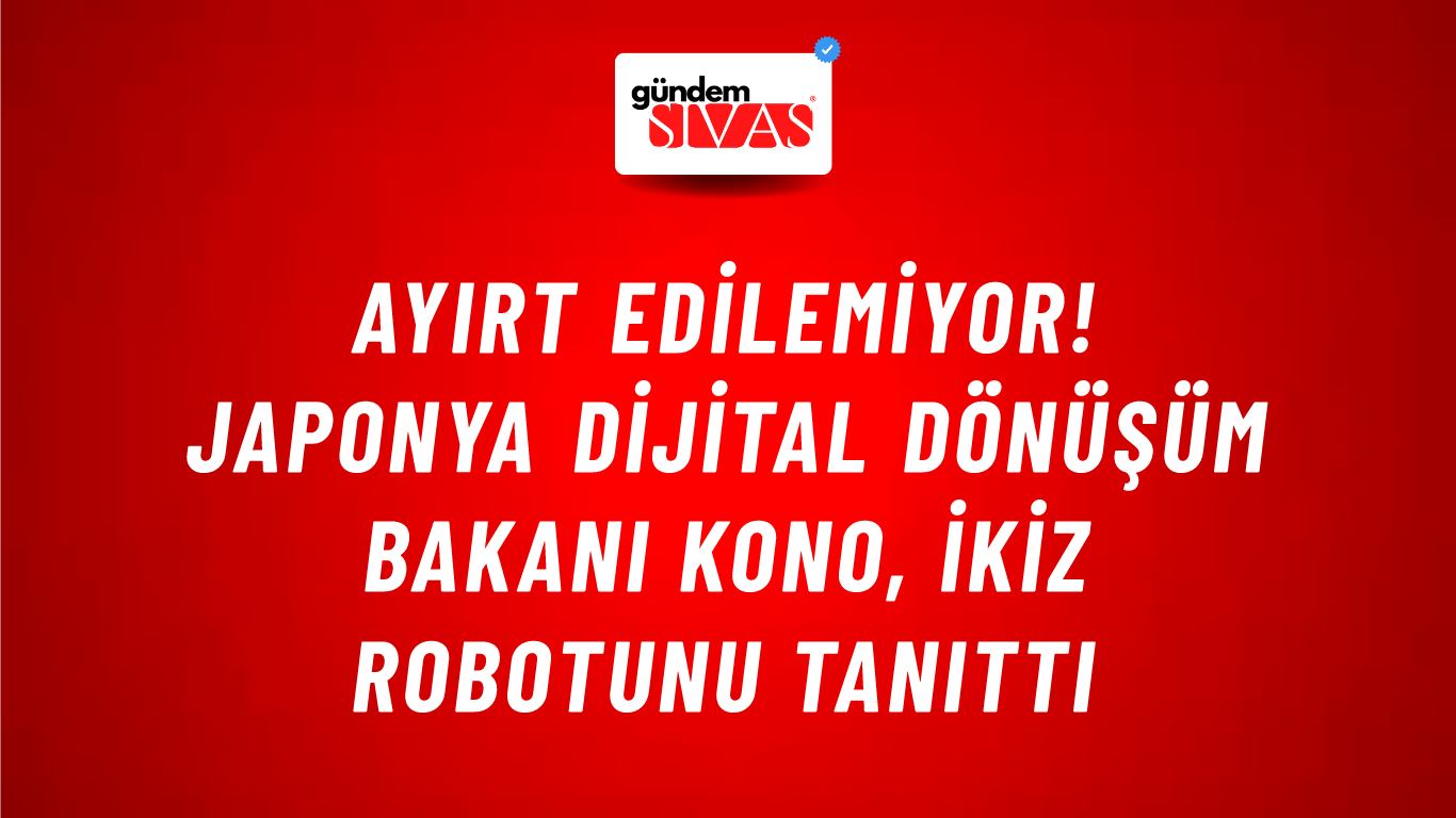 Ayırt edilemiyor! Japonya Dijital Dönüşüm Bakanı Kono, ikiz robotunu tanıttı