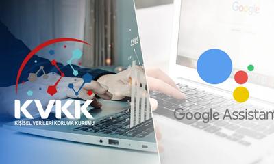 KVKK’dan Google Assistant’a Soruşturma: “Hey Google” İddiaları İçin Re’sen İnceleme Başlatıldı