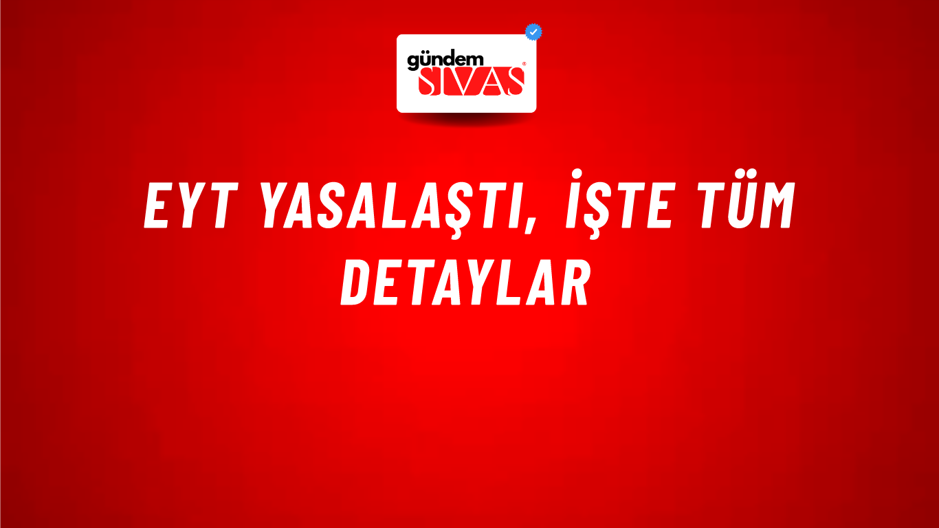 EYT Yasalaştı, İşte Tüm Detaylar