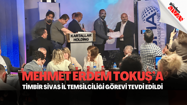 Mehmet Erdem Tokuş’a TİMBİR Sivas İl Temsilciliği Görevi Tevdi Edildi