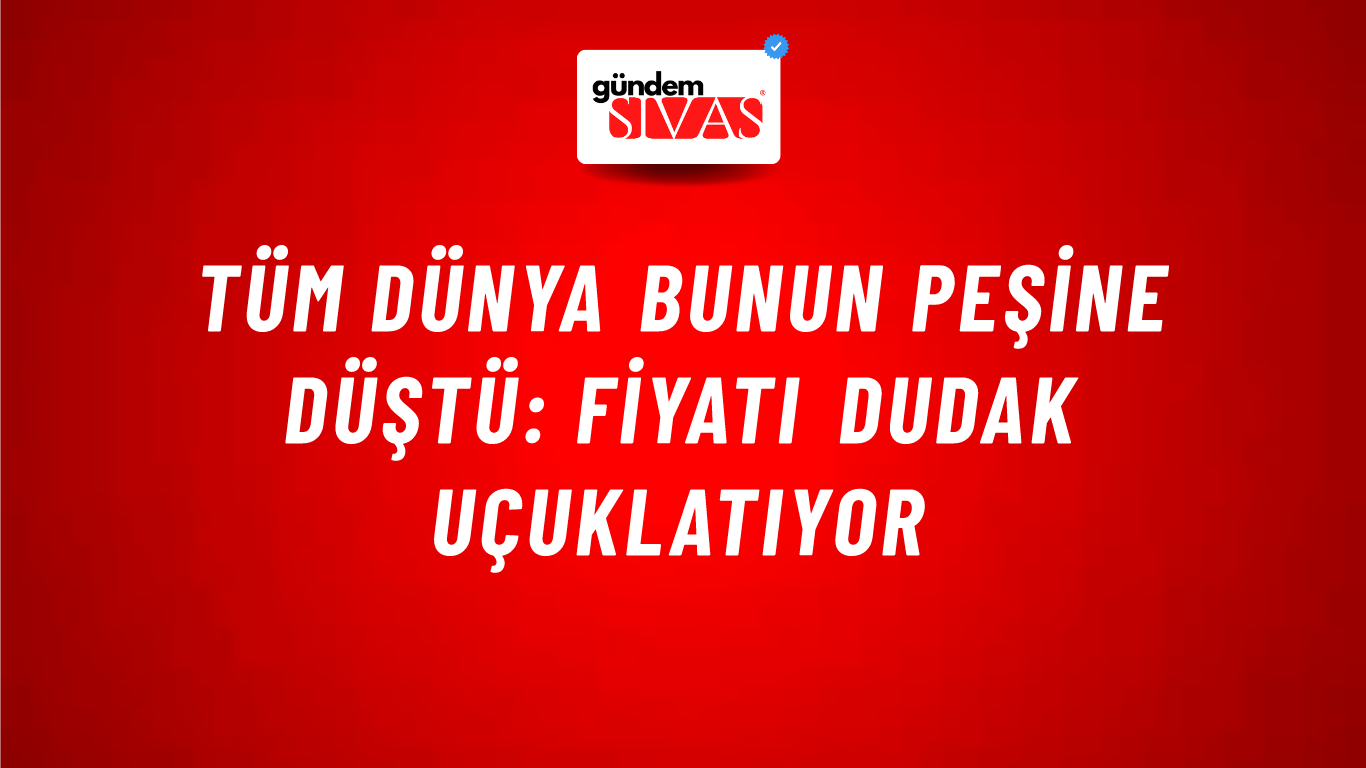 Tüm dünya bunun peşine düştü: Fiyatı dudak uçuklatıyor