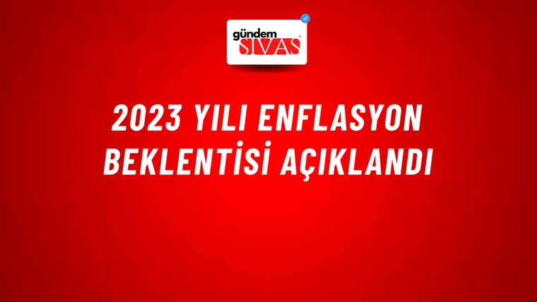 2023 yılı enflasyon beklentisi açıklandı