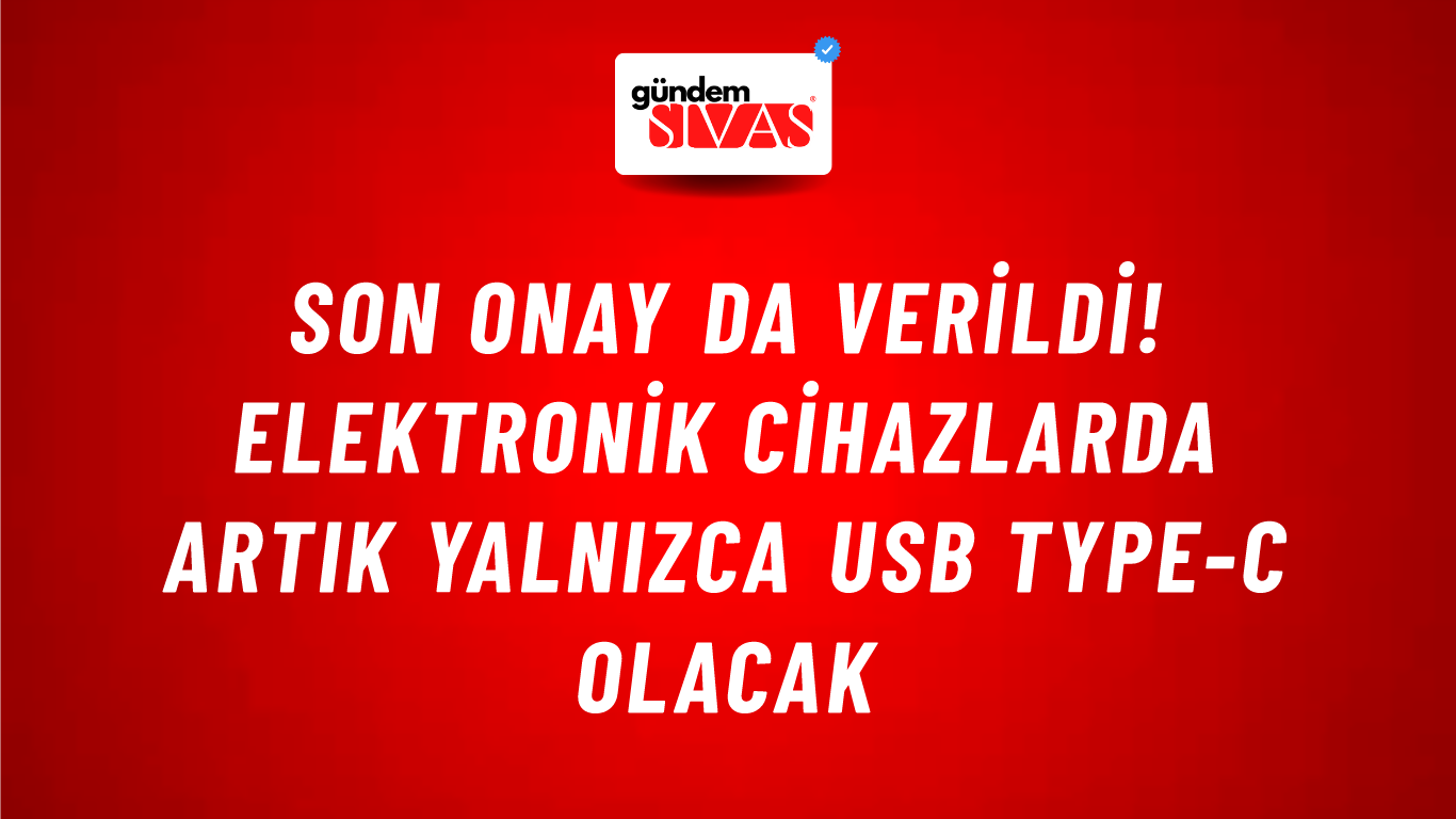Son onay da verildi! Elektronik cihazlarda artık yalnızca USB Type-C olacak