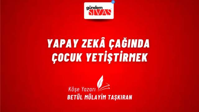 Yapay Zekâ Çağında Çocuk Yetiştirmek
