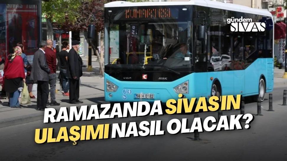Ramazanda Sivas'ın Ulaşımı Nasıl Olacak?