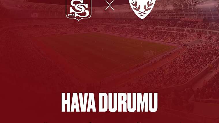 Sivasspor - Hatayspor Maçı Öncesi Hava Durumu ve Maç Saati Bilgisi