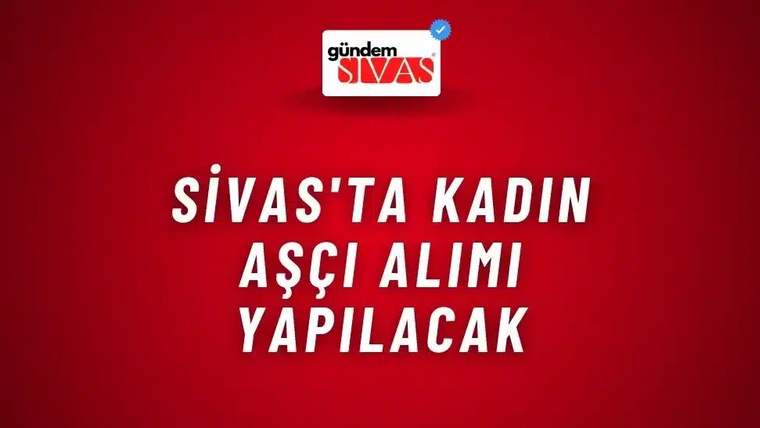 Kırmızı arka planda beyaz ve mavi harflerle "Sivas'ta Kadın Aşçı Alımı Yapılacak" yazısı.