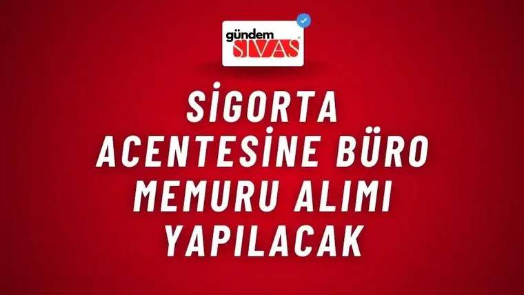 Kırmızı arka planda beyaz yazıyla "Sigorta Acentesine Büro Memuru Alımı Yapılacak" yazısı.