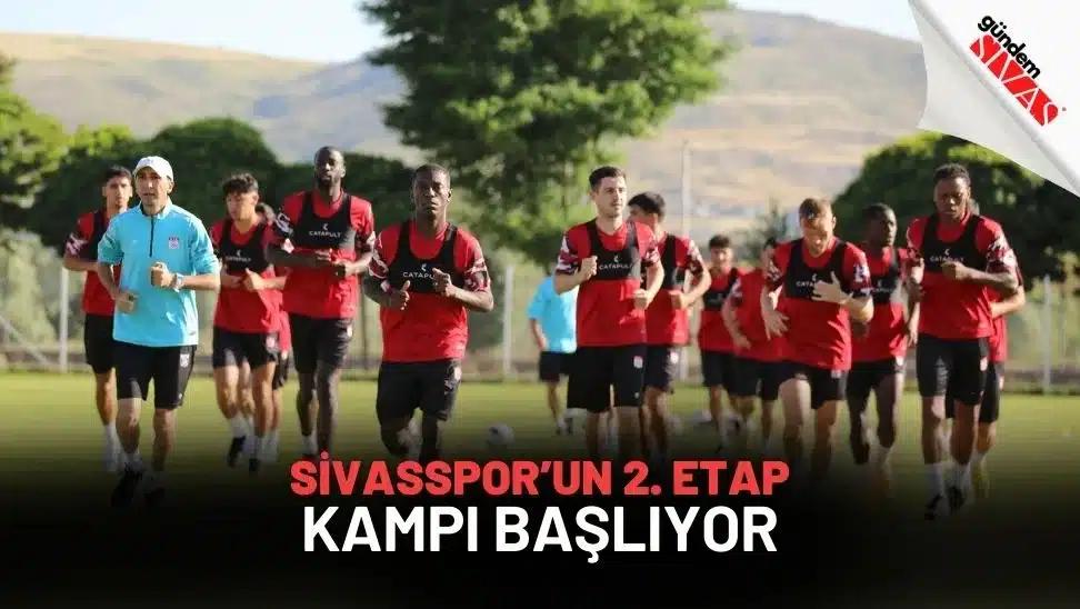 Sivasspor’un 2. Etap Kampı Başlıyor