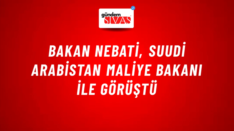 Bakan Nebati, Suudi Arabistan Maliye Bakanı ile görüştü