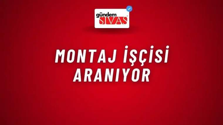 Montaj İşçisi Aranıyor