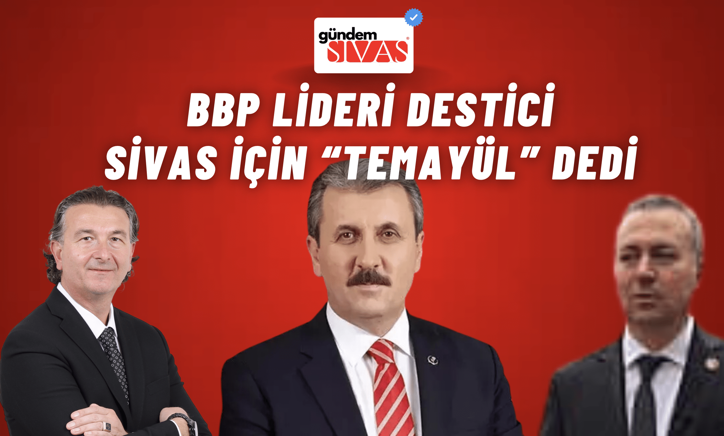 BBP Lideri Destici "Temayül" Dedi