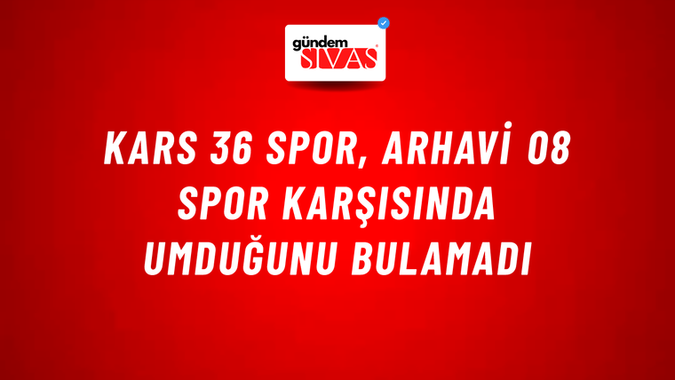 Kars 36 Spor, Arhavi 08 Spor karşısında umduğunu bulamadı