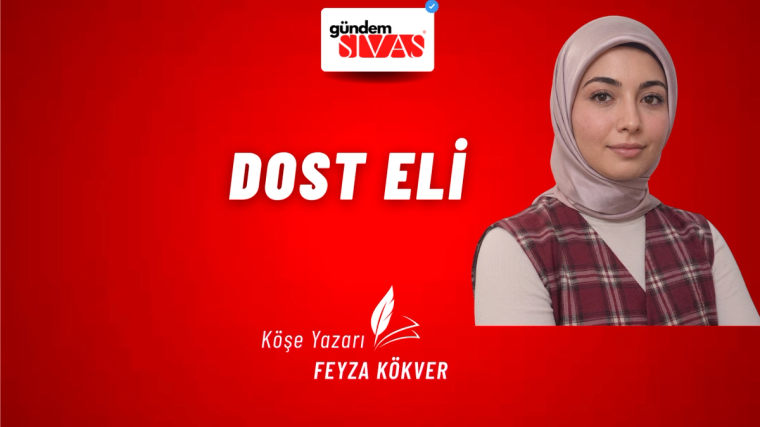 Kırmızı zemin üzerinde başörtülü bir kadın ve “Dost Eli” ile “Köşe Yazarı Feyza Kökver” yazıları yer alıyor.