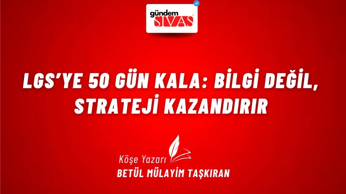 LGS’ye 50 Gün Kala: Bilgi Değil, Strateji Kazandırır