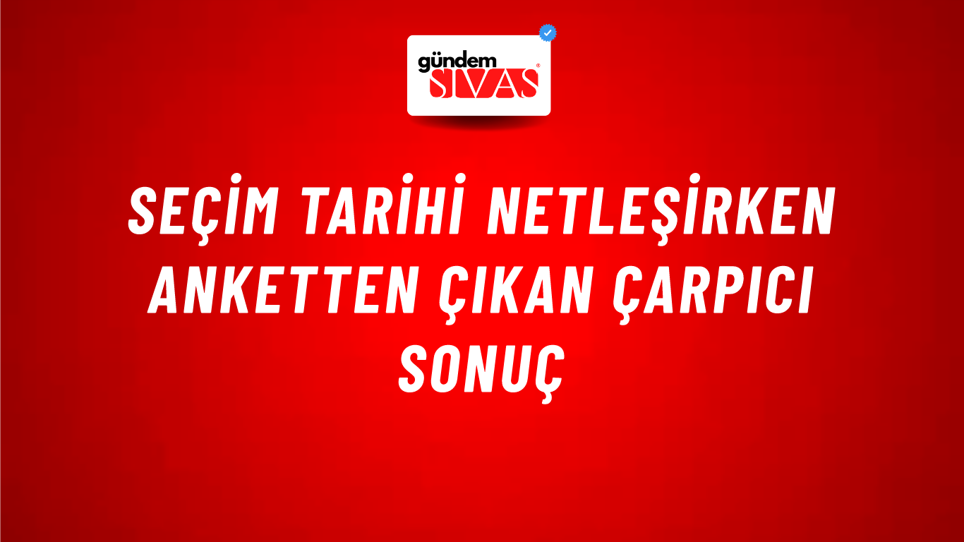 Seçim Tarihi Netleşirken Anketten Çıkan Çarpıcı Sonuç