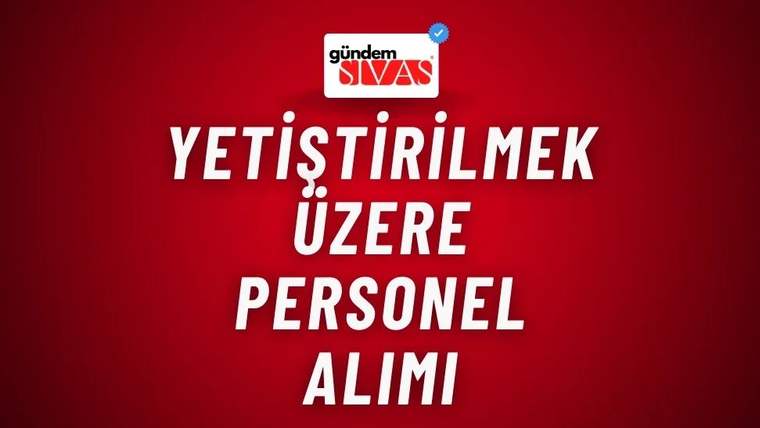 Kırmızı arka planda büyük beyaz harflerle "YETİŞTİRİLMEK ÜZERE PERSONEL ALIMI" yazıyor.