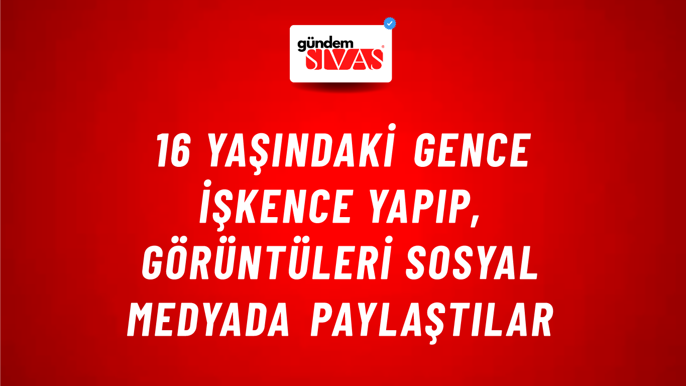 16 Yaşındaki Gence İşkence Yapıp, Görüntüleri Sosyal Medyada Paylaştılar