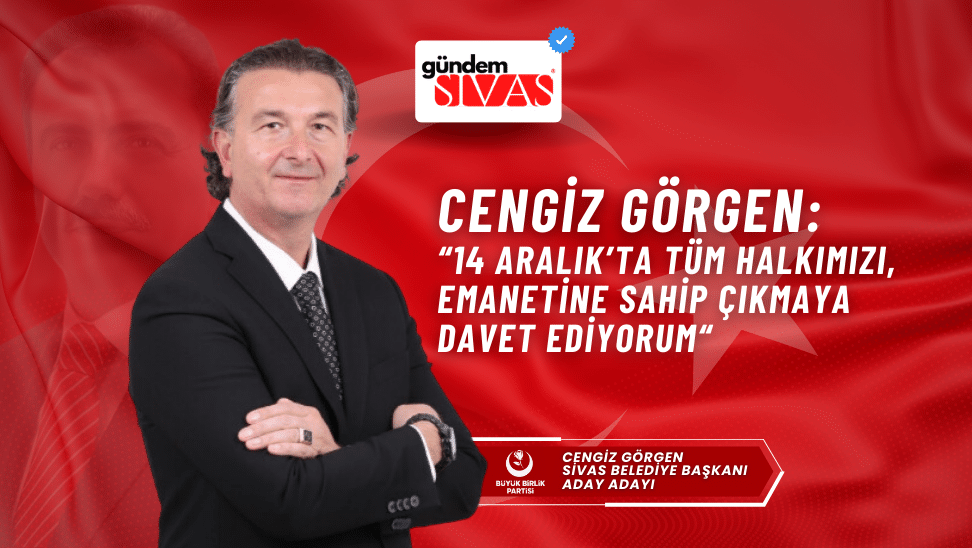 Görgen: “14 Aralık’ta Tüm Halkımızı, Emanetine Sahip Çıkmaya Davet Ediyorum“