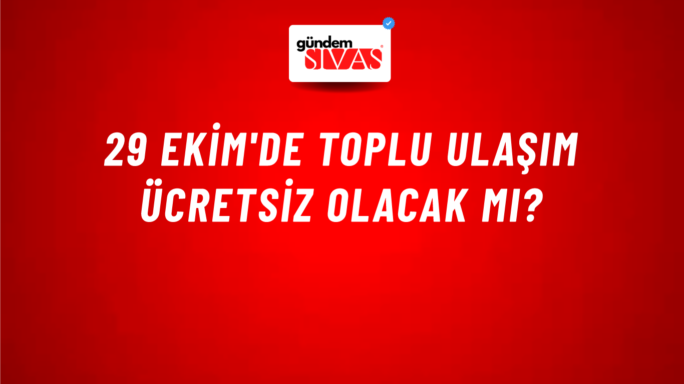 29 Ekim'de toplu ulaşım ücretsiz olacak mı?