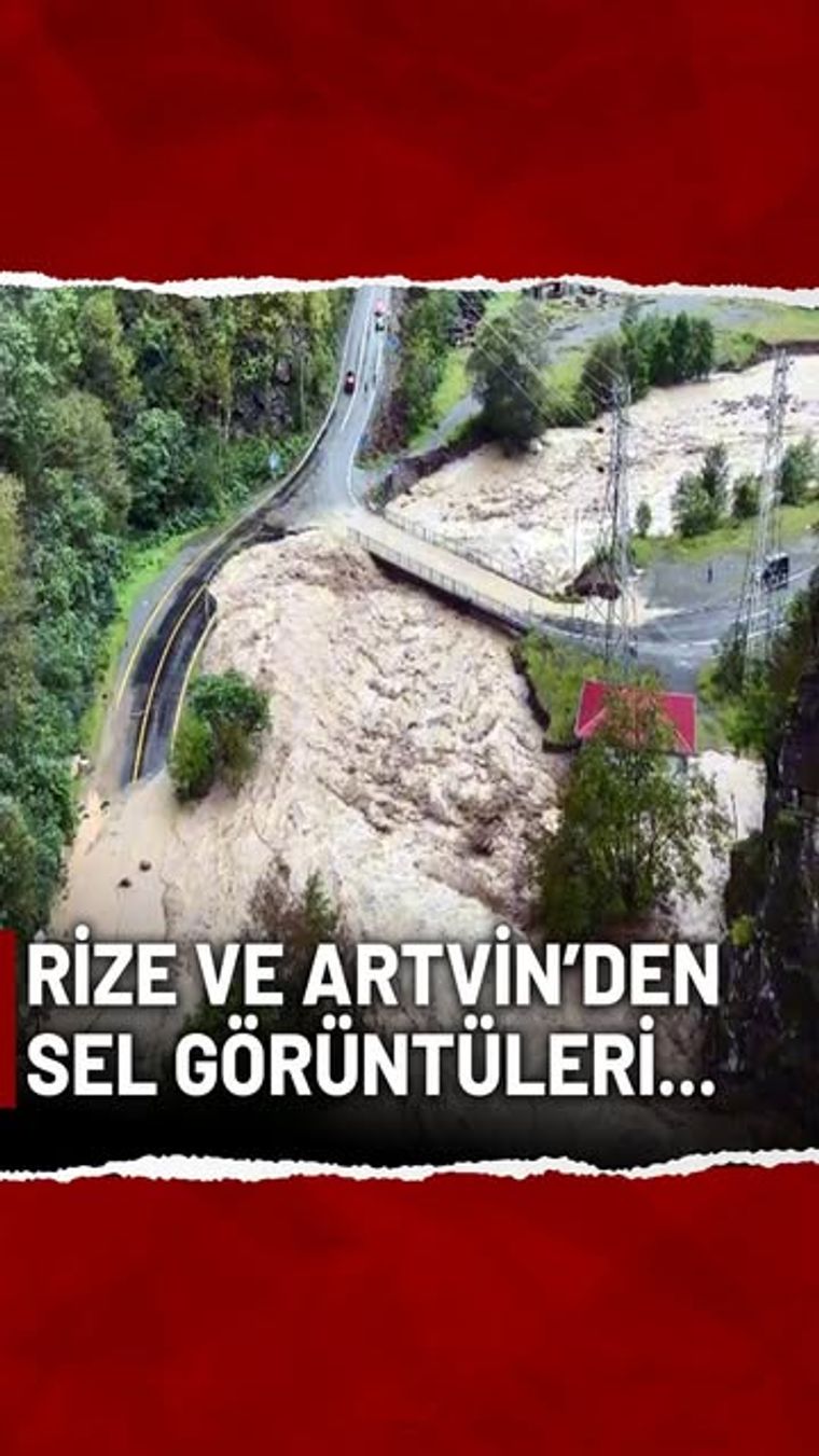 Rize ve Artvin'de Şiddetli Yağışlar: Sel ve Heyelanlar Yaşandı
