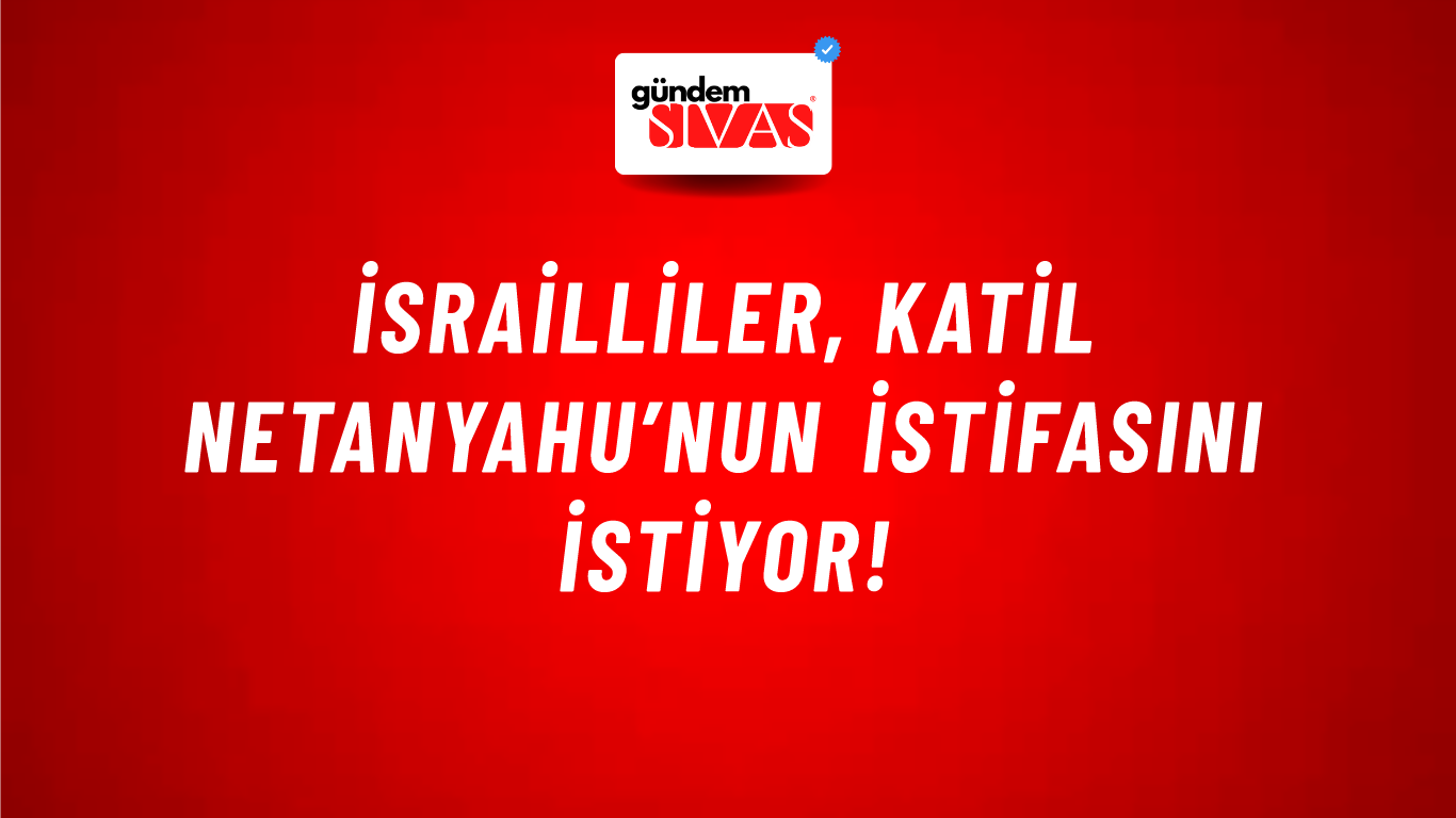 İsrailliler, katil Netanyahu’nun istifasını istiyor!