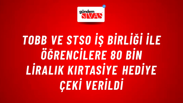 TOBB VE STSO İŞ BİRLİĞİ İLE ÖĞRENCİLERE 80 BİN LİRALIK KIRTASİYE HEDİYE ÇEKİ VERİLDİ